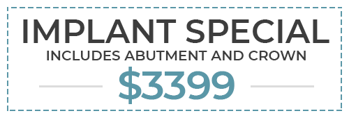 Implant special includes abutment and crown $3399